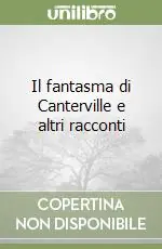 Super Prezzo Il fantasma di Canterville e altri racconti