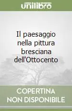 Il paesaggio nella pittura bresciana dell‘Ottocento Professionale