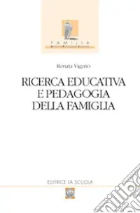 Ricerca educativa e pedagogia della famiglia Nuova Collezione