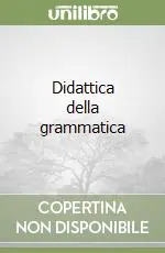 Didattica della grammatica Solo Oggi