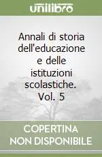 Annali di storia dell‘educazione e delle istituzioni scolastiche. Vol. 5 Professionale