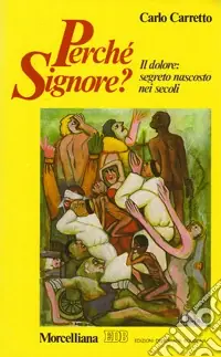 Solo Oggi Perché Signore? Il dolore segreto nascosto nei secoli
