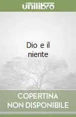 Dio e il niente Soddisfatti O Rimborsati