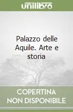 Offerta Limitata Palazzo delle Aquile. Arte e storia