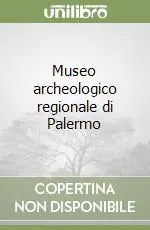 Museo archeologico regionale di Palermo Prezzo Conveniente