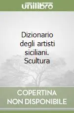 Pagamento Sicuro Dizionario degli artisti siciliani. Scultura