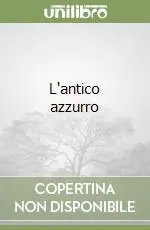 L‘antico azzurro Ultime Pezzi