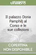 Consegna Rapida Il palazzo Doria Pamphilj al Corso e le sue collezioni