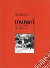 Bestseller Munari. Arte come didattica. Atti del Convegno di studi (Faenza, 1999)