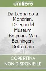 Da Leonardo a Mondrian. Disegni del Museum Boijmans Van Beuningen, Rotterdam Prezzo Conveniente