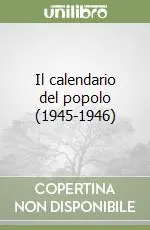 Prezzo Conveniente Il calendario del popolo (1945-1946)