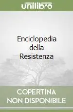 Compra Adesso Enciclopedia della Resistenza