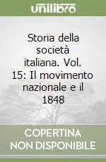 Storia della società italiana. Vol. 15 Il movimento nazionale e il 1848 Reso Gratuito