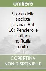 Soddisfatti O Rimborsati Storia della società italiana. Vol. 16 Pensiero e cultura nell‘italia unita