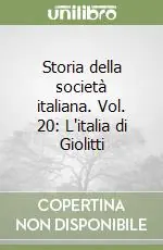 Storia della società italiana. Vol. 20 L‘italia di Giolitti A Buon Prezzo