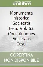 Soddisfatti O Rimborsati Monumenta historica Societatis Iesu. Vol. 63 Constitutiones Societatis Iesu (1)