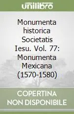 Sconto Monumenta historica Societatis Iesu. Vol. 77 Monumenta Mexicana (1570-1580)