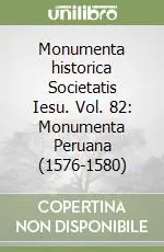 Vendita Finale Monumenta historica Societatis Iesu. Vol. 82 Monumenta Peruana (1576-1580)