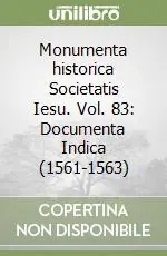 Monumenta historica Societatis Iesu. Vol. 83 Documenta Indica (1561-1563) Novità
