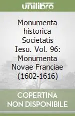 Sconto Monumenta historica Societatis Iesu. Vol. 96 Monumenta Novae Franciae (1602-1616)