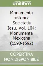 Monumenta historica Societatis Iesu. Vol. 104 Monumenta Mexicana (1590-1592) Consegna Rapida