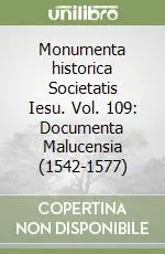 Monumenta historica Societatis Iesu. Vol. 109 Documenta Malucensia (1542-1577) A Buon Prezzo