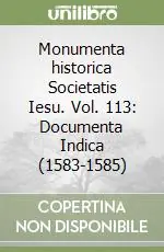 Offerta Lampo Monumenta historica Societatis Iesu. Vol. 113 Documenta Indica (1583-1585)