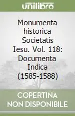 Esclusivo Monumenta historica Societatis Iesu. Vol. 118 Documenta Indica (1585-1588)