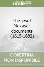 Prezzo Conveniente The jesuit Makasar documents (1615-1682)