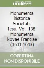 Reso Gratuito Monumenta historica Societatis Iesu. Vol. 138 Monumenta Novae Franciae (1641-1643)