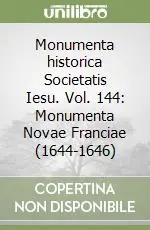 Monumenta historica Societatis Iesu. Vol. 144 Monumenta Novae Franciae (1644-1646) A Buon Prezzo