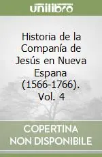 Historia de la Companía de Jesús en Nueva Espana (1566-1766). Vol. 4 Prezzo Conveniente