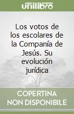 Non Perdere Los votos de los escolares de la Companía de Jesús. Su evolución jurídica