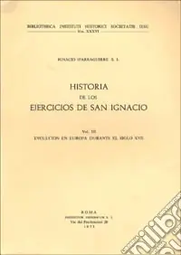 Pagamento Sicuro Historia de los ejercicios espirituales de san Ignacio de Loyola. Vol. 3 Evolución en Europa durante el siglo XVII