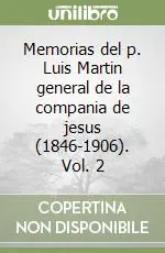 Memorias del p. Luis Martin general de la compania de jesus (1846-1906). Vol. 2 Consegna Rapida