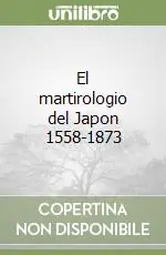 Soddisfatti O Rimborsati El martirologio del Japon 1558-1873