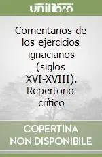 Comentarios de los ejercicios ignacianos (siglos XVI-XVIII). Repertorio crítico Ultime Pezzi
