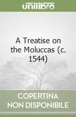 Non Perdere A Treatise on the Moluccas (c. 1544)