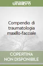 Compendio di traumatologia maxillo-facciale Spedizione Espresso