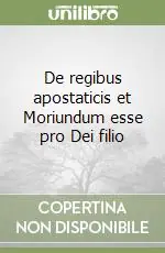 De regibus apostaticis et Moriundum esse pro Dei filio Offerta Limitata