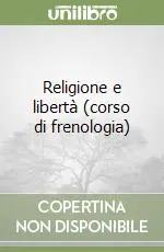 Religione e libertà (corso di frenologia) Popolare