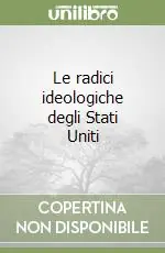 Le radici ideologiche degli Stati Uniti Prezzo Scontato