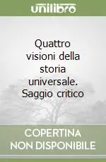 Solo Oggi Quattro visioni della storia universale. Saggio critico