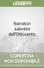 Subito Disponibile Narratori salentini dell‘Ottocento