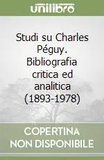 Ultimissimo Modello Studi su Charles Péguy. Bibliografia critica ed analitica (1893-1978)