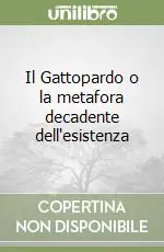 Ultime Pezzi Il Gattopardo o la metafora decadente dell‘esistenza