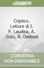 Compra Adesso Criptico. Letture di I. P. Laudisa, A. Izzo, R. Dadoun