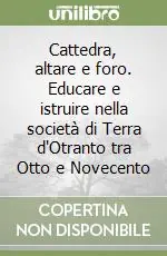 Promo Stagionale Cattedra, altare e foro. Educare e istruire nella società di Terra d‘Otranto tra Otto e Novecento
