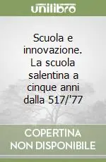 Scuola e innovazione. La scuola salentina a cinque anni dalla 517/‘77 Prezzo Basso