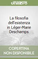 Di Tendenza La filosofia dell‘esistenza in Léger-Marie Deschamps